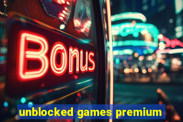 unblocked games premium